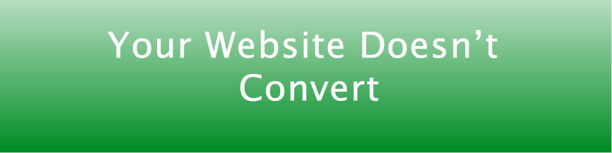 your website doesn't convert
